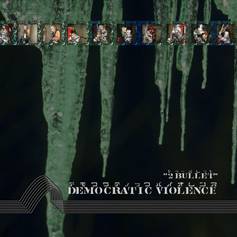 2 Bullet : Democratic Violence